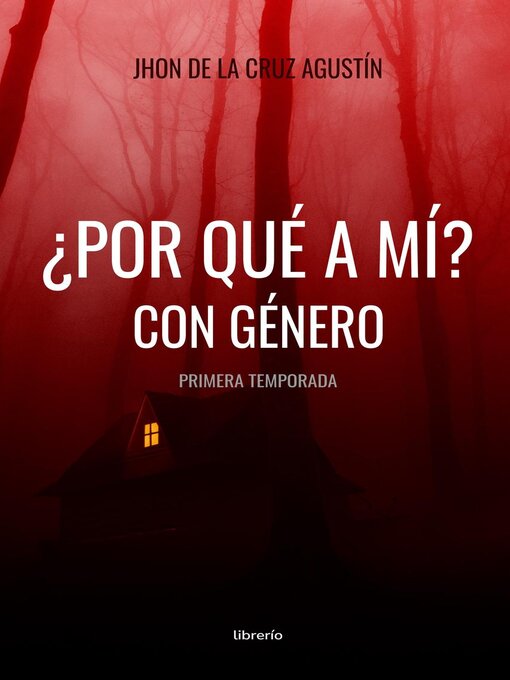 Title details for Por qué a mí con género by Jhon de la Cruz Agustín - Available